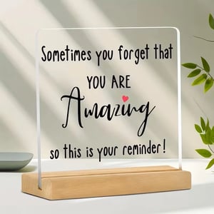 Acrylic plaque bearing the message 'You are amazing'